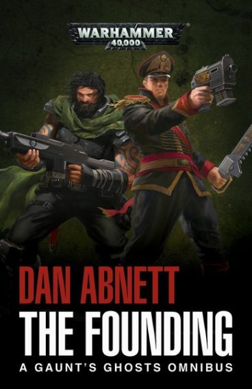 GAUNT’S GHOSTS: THE FOUNDING (PB)